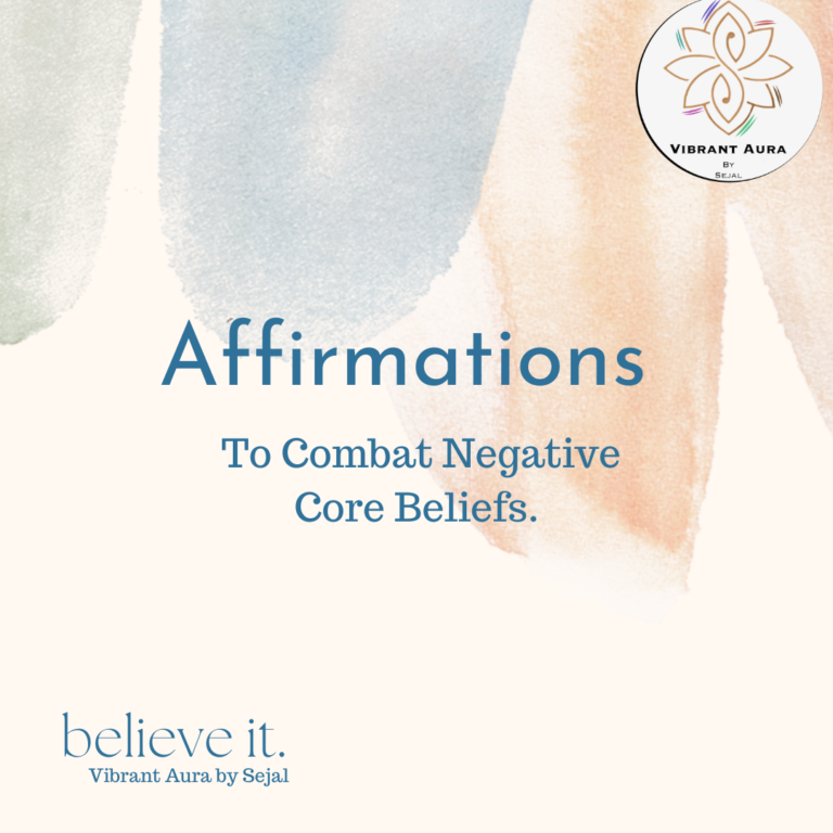 Affirmations To Combat Negative Core Beliefs
