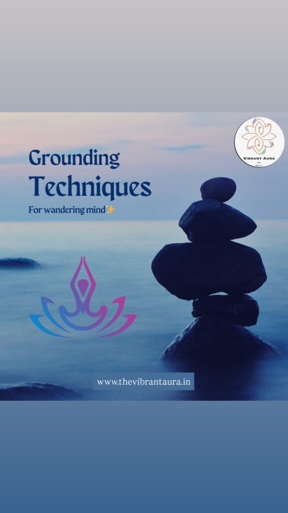 Grounding Techniques for a Wandering Mind Grounding Techniques for a Wandering Mind