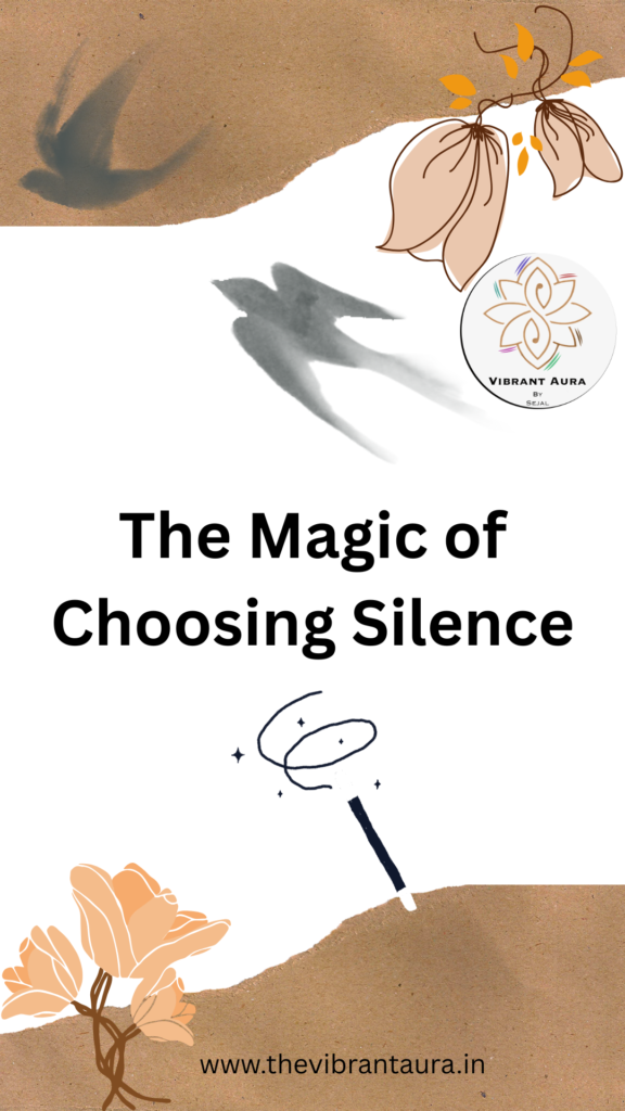 The Magic Of Choosing Silence